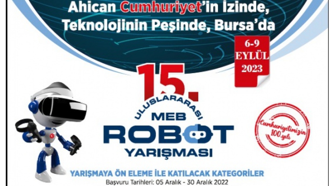 Bakanlığımız, Mesleki ve Teknik Eğitim Genel Müdürlüğünün, 15. Uluslararası MEB Robot YarışmasI Duyurusu